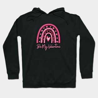 Be my valentine rainbow Hoodie